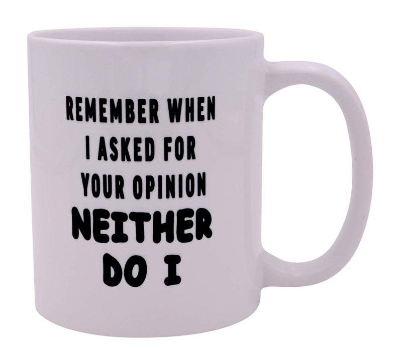 Rogue River Tactical Sarcastic Funny Coffee Mug Remember When I Asked For Your Opinion Novelty Cup Great Gift Idea For Employee Boss Coworker - Image 2